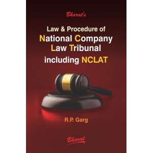 Bharat's Law & Procedure of National Company Law Tribunal including NCLAT by R. P. Garg
